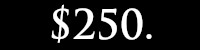 $250.