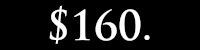 $160.