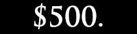 $500.