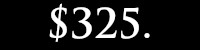 $325.