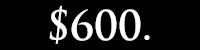 $600.