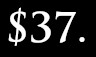 $37. 