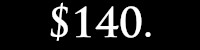 $140.