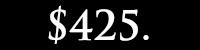 $425.