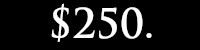 $250.